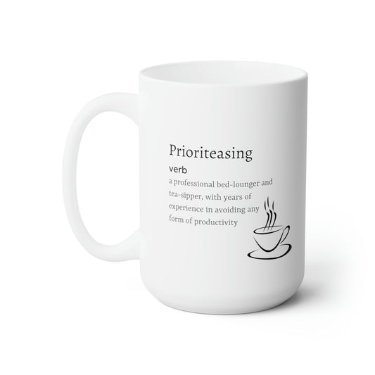 Ceramic Mug - Prioriteasing